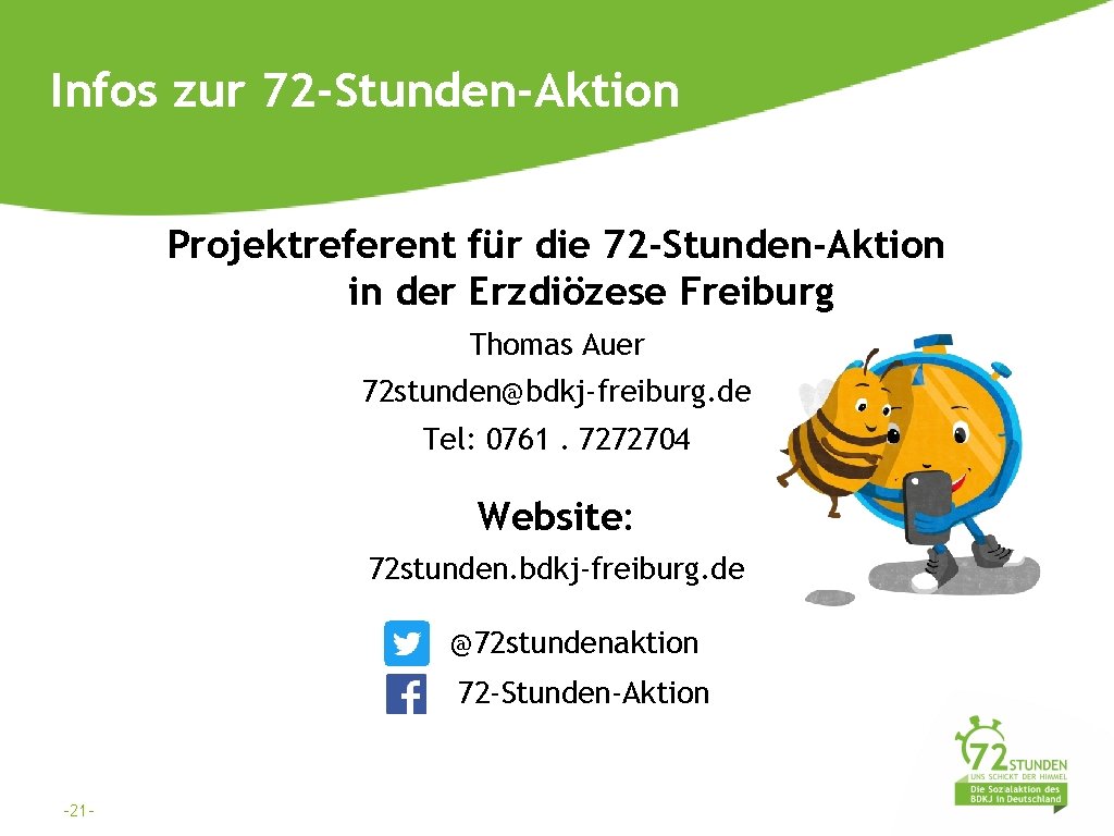 Infos zur 72 -Stunden-Aktion Projektreferent für die 72 -Stunden-Aktion in der Erzdiözese Freiburg Thomas