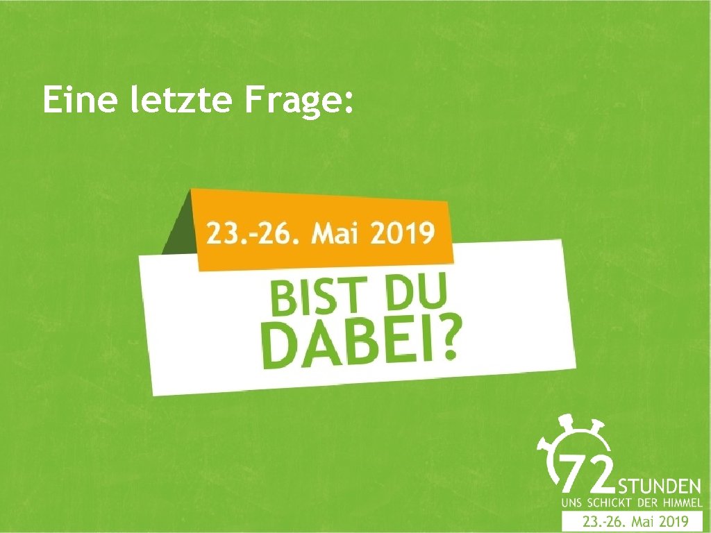 Eine letzte Frage: -23 - 