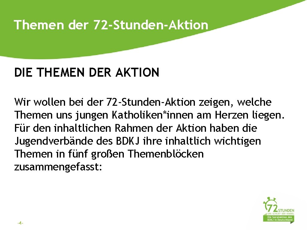 Themen der 72 -Stunden-Aktion DIE THEMEN DER AKTION Wir wollen bei der 72 -Stunden-Aktion