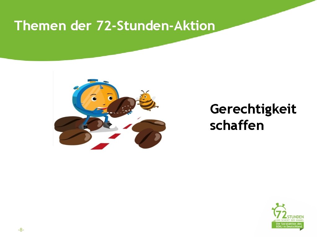 Themen der 72 -Stunden-Aktion Gerechtigkeit schaffen -8 - 