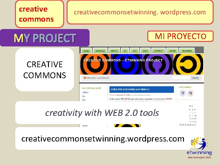 creative commons creatividad con herramientas web creativecommonsetwinning. wordpress. com 2. 0 MY PROJECT MI