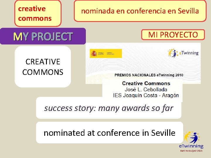 creative commons MY PROJECT historia de éxito: muchos premios nominada en conferencia en Sevilla