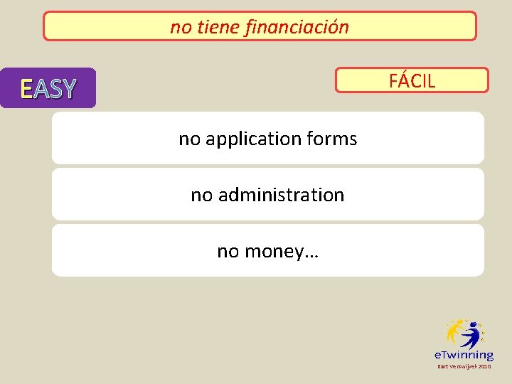 hay noformularios tiene financiación de solicitud no no requiere gestión administrativa FÁCIL EASY no