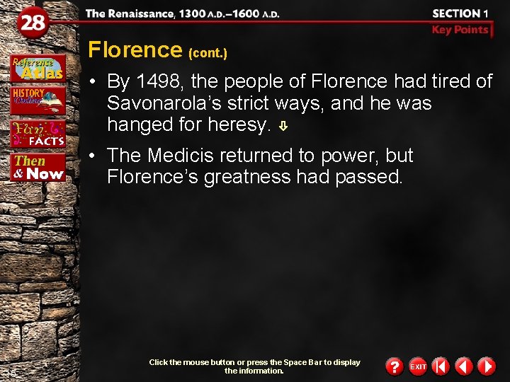 Florence (cont. ) • By 1498, the people of Florence had tired of Savonarola’s