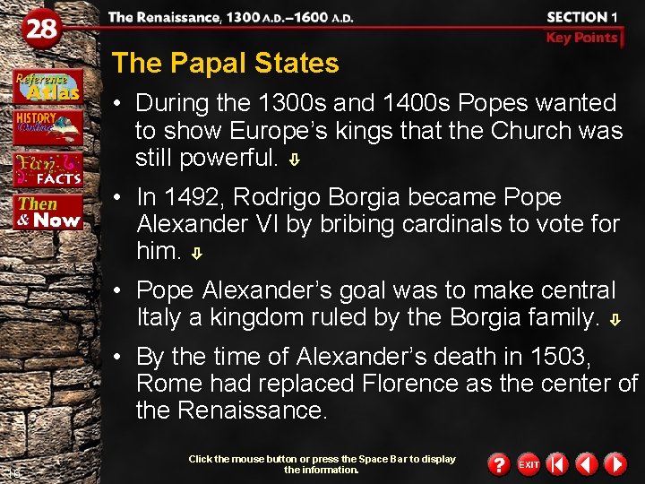 The Papal States • During the 1300 s and 1400 s Popes wanted to