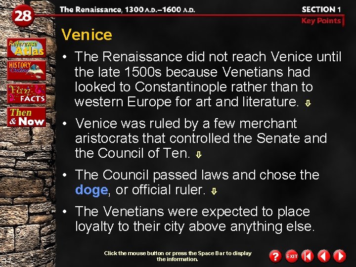 Venice • The Renaissance did not reach Venice until the late 1500 s because