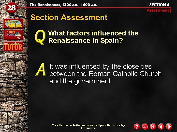 Section Assessment What factors influenced the Renaissance in Spain? It was influenced by the