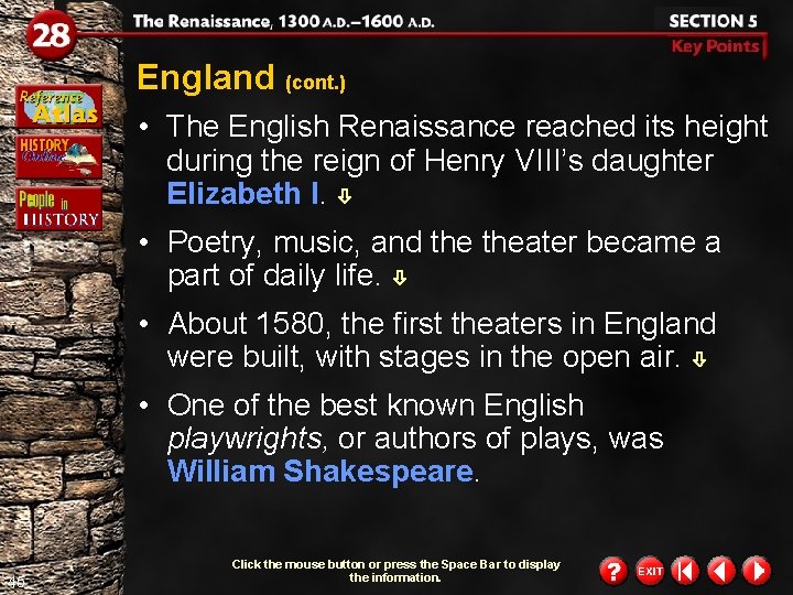 England (cont. ) • The English Renaissance reached its height during the reign of