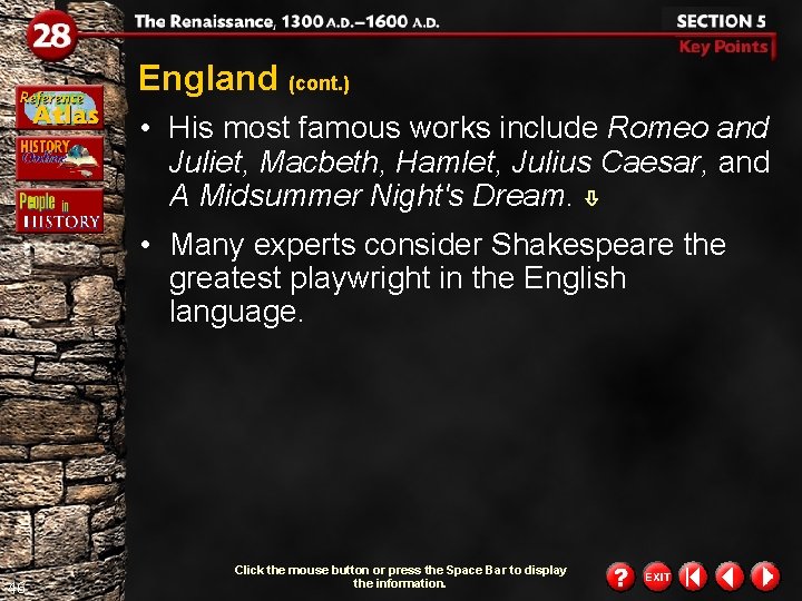 England (cont. ) • His most famous works include Romeo and Juliet, Macbeth, Hamlet,