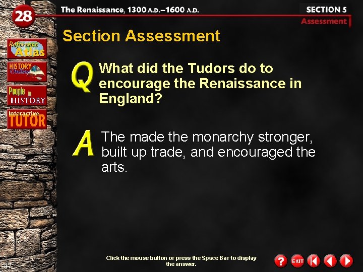 Section Assessment What did the Tudors do to encourage the Renaissance in England? The