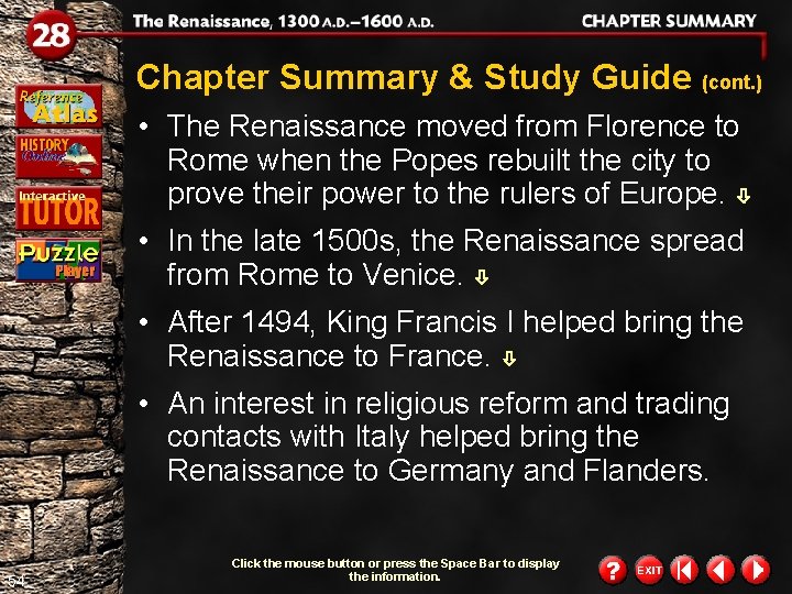 Chapter Summary & Study Guide (cont. ) • The Renaissance moved from Florence to