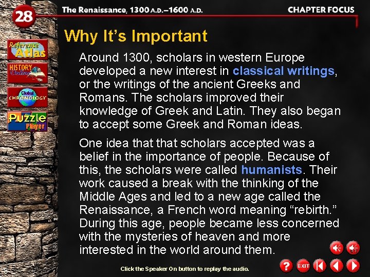 Why It’s Important Around 1300, scholars in western Europe developed a new interest in