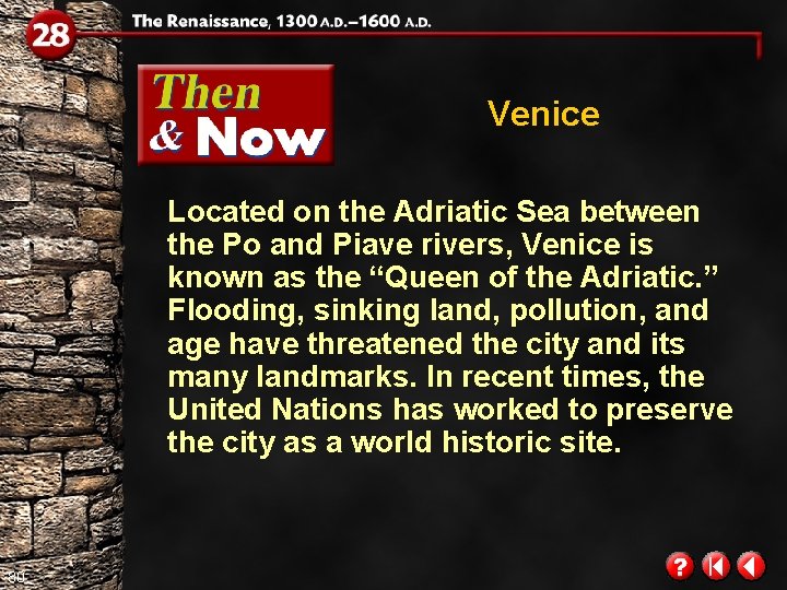 Venice Located on the Adriatic Sea between the Po and Piave rivers, Venice is