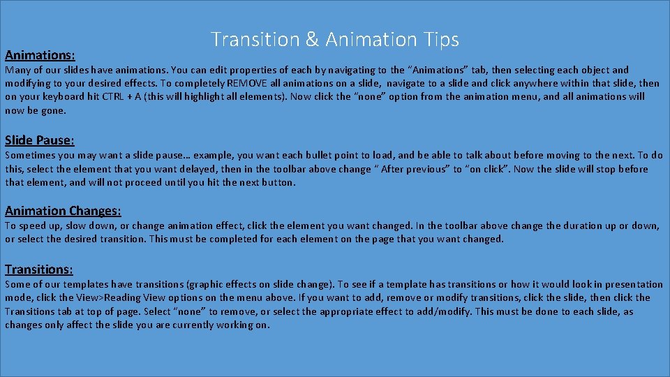 Animations: Transition & Animation Tips Many of our slides have animations. You can edit