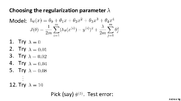 Choosing the regularization parameter Model: 1. 2. 3. 4. 5. Try Try Try 12.