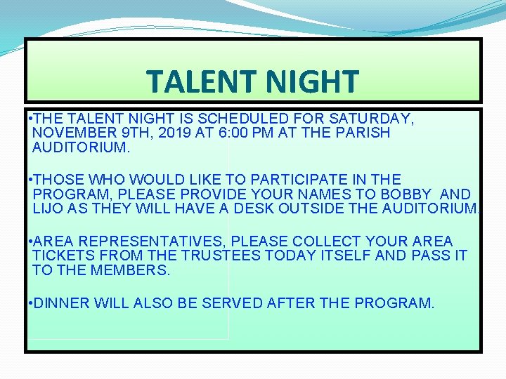 TALENT NIGHT • THE TALENT NIGHT IS SCHEDULED FOR SATURDAY, NOVEMBER 9 TH, 2019