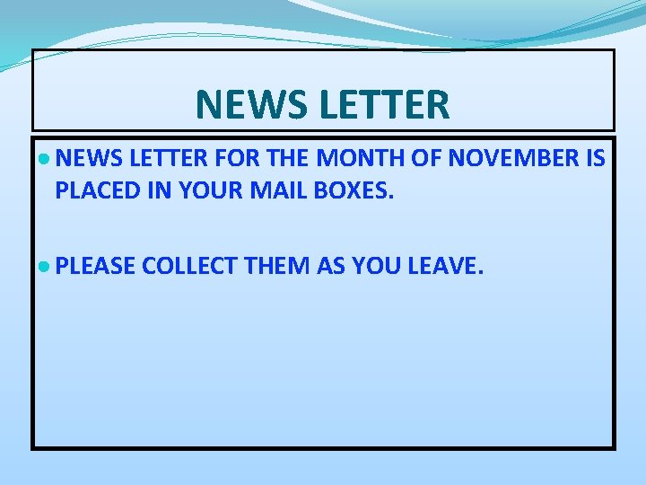 NEWS LETTER ● NEWS LETTER FOR THE MONTH OF NOVEMBER IS PLACED IN YOUR