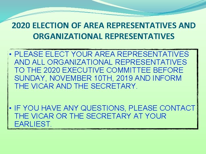 2020 ELECTION OF AREA REPRESENTATIVES AND ORGANIZATIONAL REPRESENTATIVES • PLEASE ELECT YOUR AREA REPRESENTATIVES