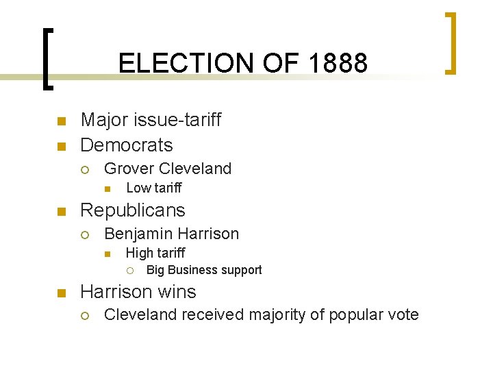 ELECTION OF 1888 n n Major issue-tariff Democrats ¡ Grover Cleveland n n Low