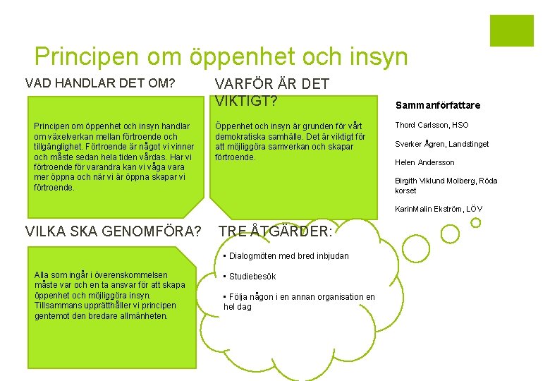 Principen om öppenhet och insyn VAD HANDLAR DET OM? Principen om öppenhet och insyn