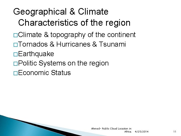 Geographical & Climate Characteristics of the region � Climate & topography of the continent