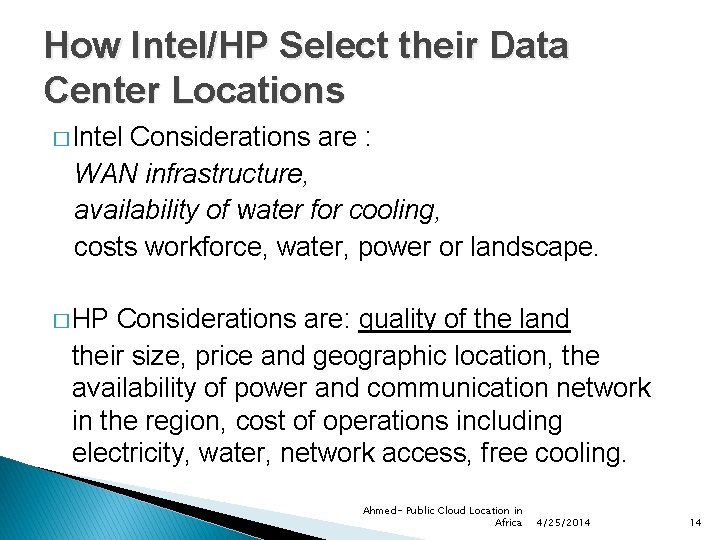 How Intel/HP Select their Data Center Locations � Intel Considerations are : WAN infrastructure,