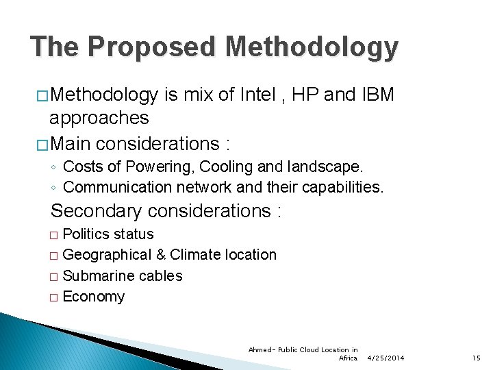 The Proposed Methodology � Methodology is mix of Intel , HP and IBM approaches