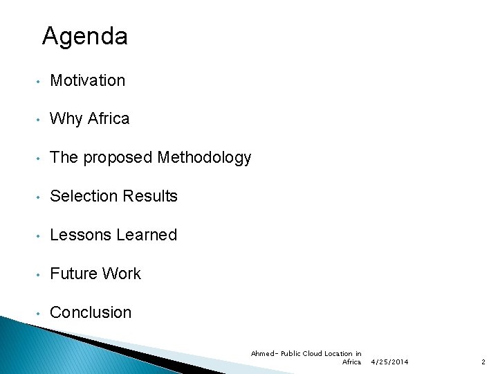 Agenda • Motivation • Why Africa • The proposed Methodology • Selection Results •
