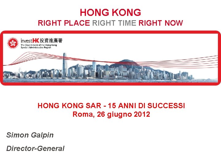 HONG KONG RIGHT PLACE RIGHT TIME RIGHT NOW HONG KONG SAR - 15 ANNI