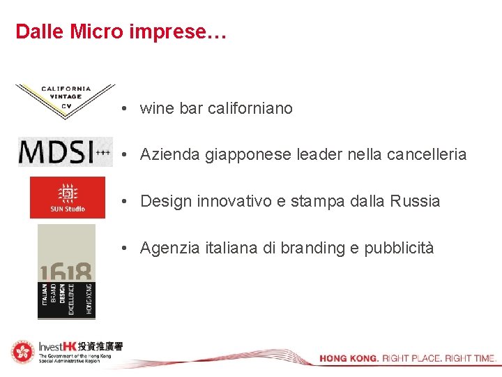 Dalle Micro imprese… • wine bar californiano • Azienda giapponese leader nella cancelleria •