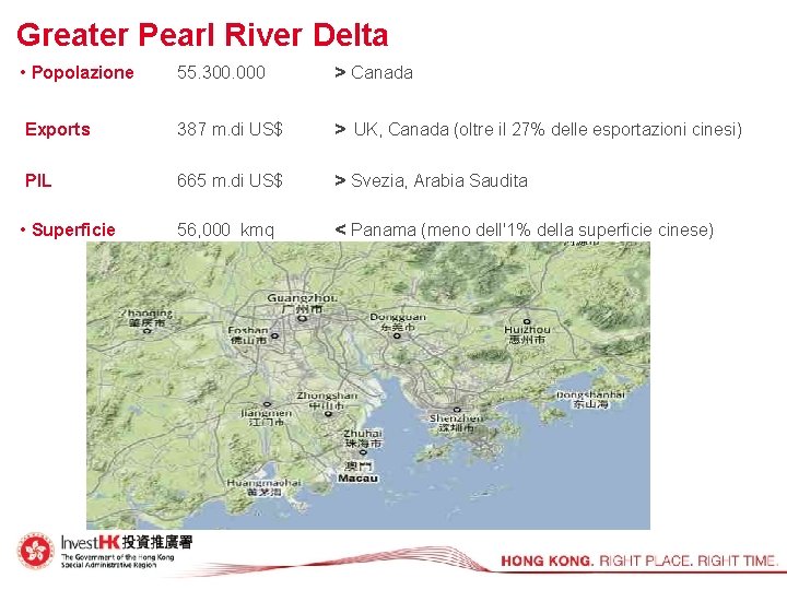 Greater Pearl River Delta • Popolazione 55. 300. 000 > Canada Exports 387 m.