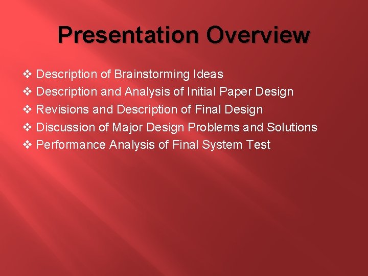 Presentation Overview v Description of Brainstorming Ideas v Description and Analysis of Initial Paper