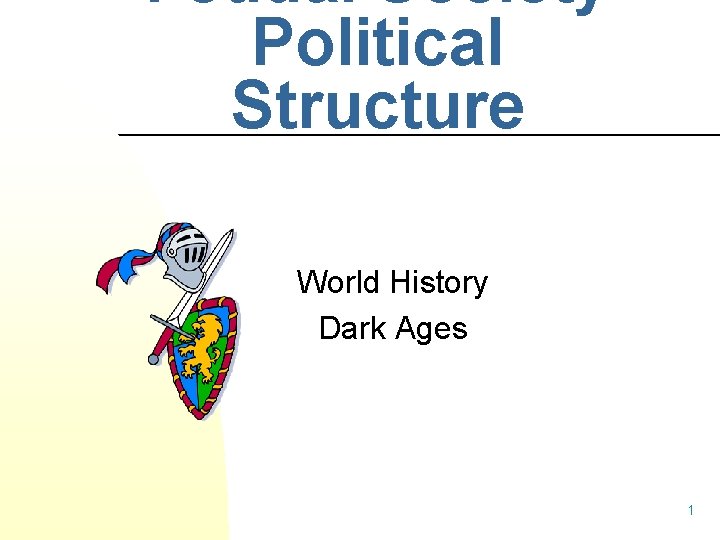 Feudal Society Political Structure World History Dark Ages 1 