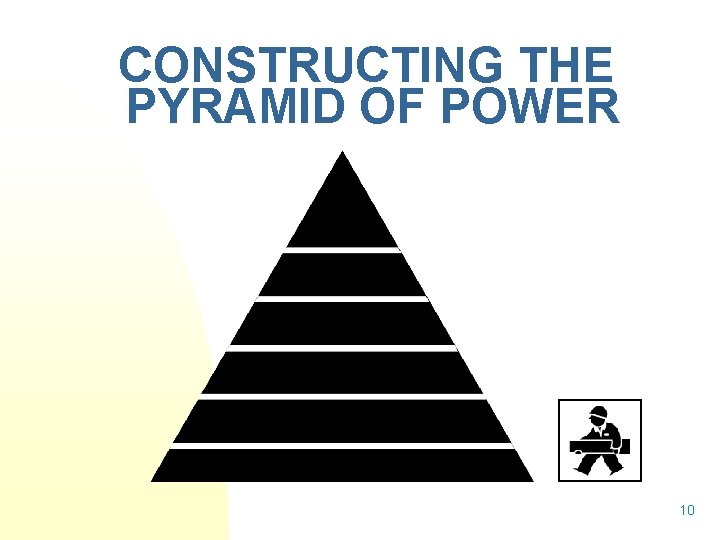 CONSTRUCTING THE PYRAMID OF POWER 10 