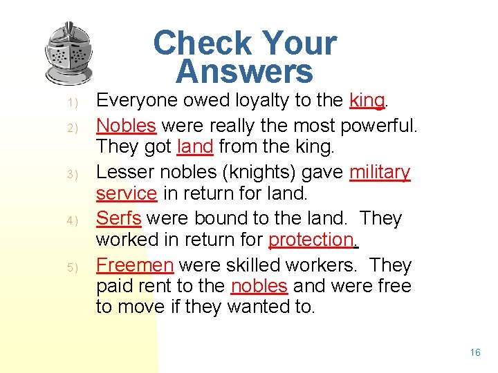 Check Your Answers 1) 2) 3) 4) 5) Everyone owed loyalty to the king.