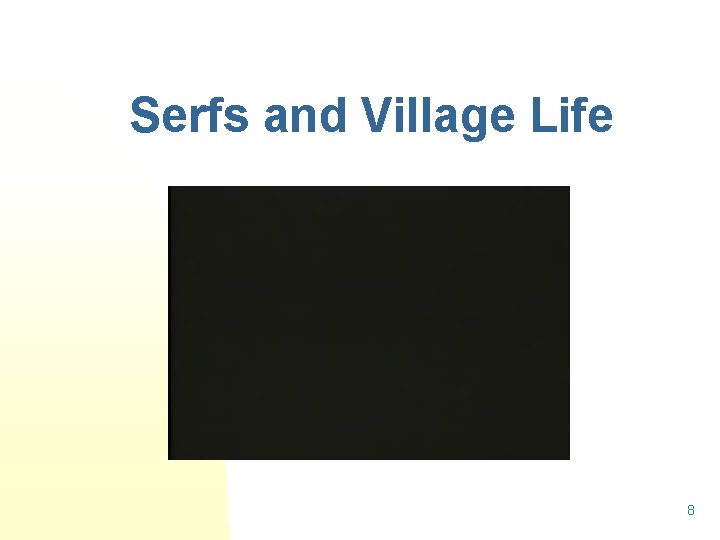 Serfs and Village Life 8 