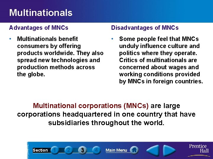 Multinationals Advantages of MNCs Disadvantages of MNCs • Multinationals benefit consumers by offering products