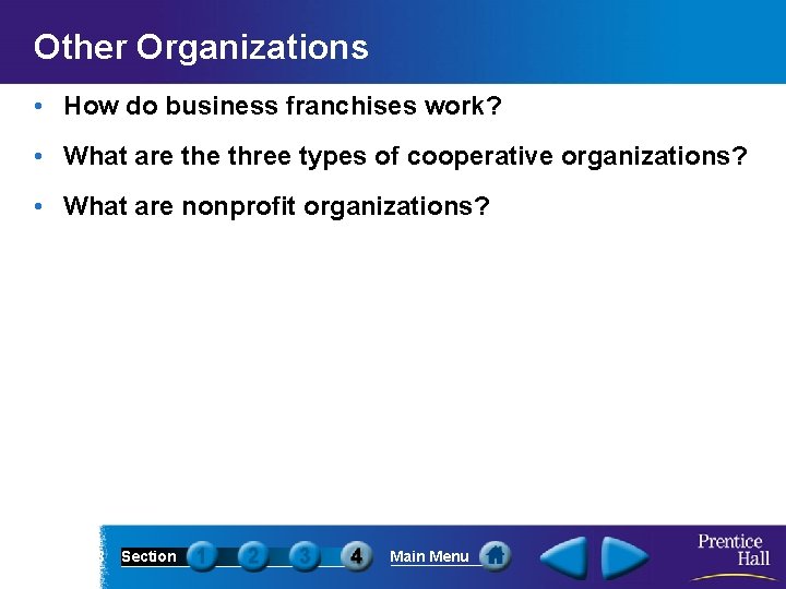 Other Organizations • How do business franchises work? • What are three types of