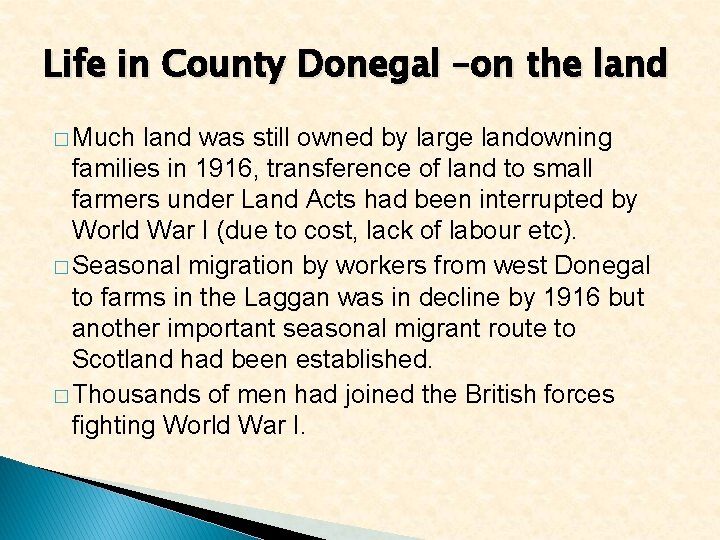 Life in County Donegal –on the land � Much land was still owned by