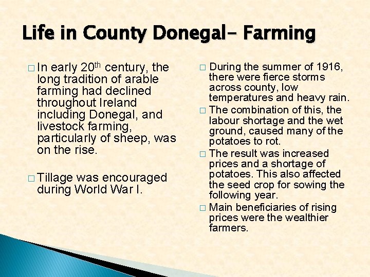Life in County Donegal- Farming � In early 20 th century, the long tradition