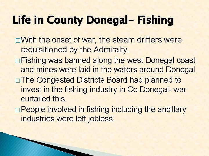 Life in County Donegal- Fishing � With the onset of war, the steam drifters