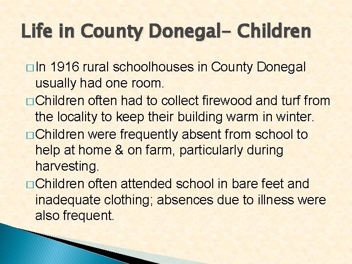 Life in County Donegal- Children � In 1916 rural schoolhouses in County Donegal usually