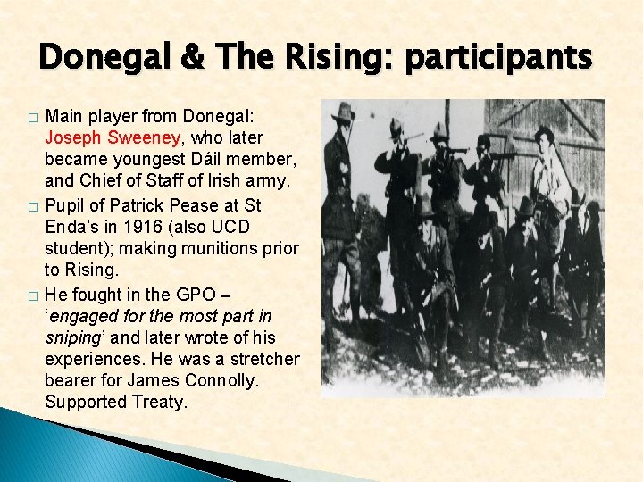 Donegal & The Rising: participants � � � Main player from Donegal: Joseph Sweeney,