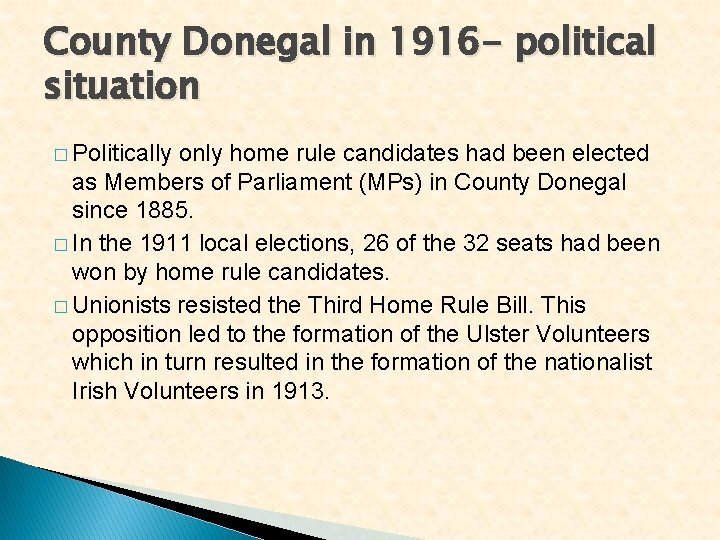 County Donegal in 1916 - political situation � Politically only home rule candidates had