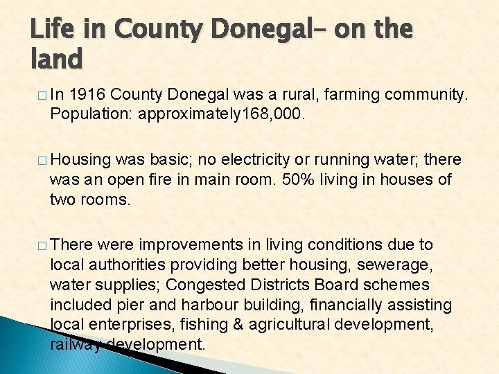 Life in County Donegal– on the land � In 1916 County Donegal was a