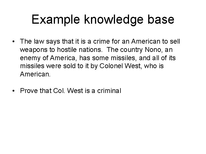 Example knowledge base • The law says that it is a crime for an