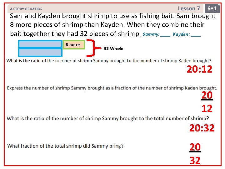 Sam and Kayden brought shrimp to use as fishing bait. Sam brought 8 more