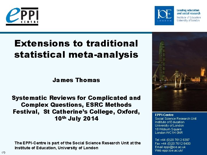 Extensions to traditional statistical meta-analysis James Thomas Systematic Reviews for Complicated and Complex Questions,