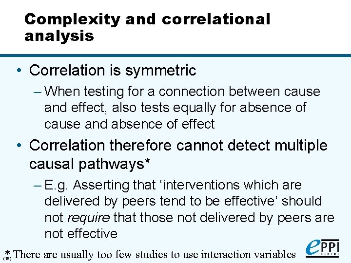 Complexity and correlational analysis • Correlation is symmetric – When testing for a connection