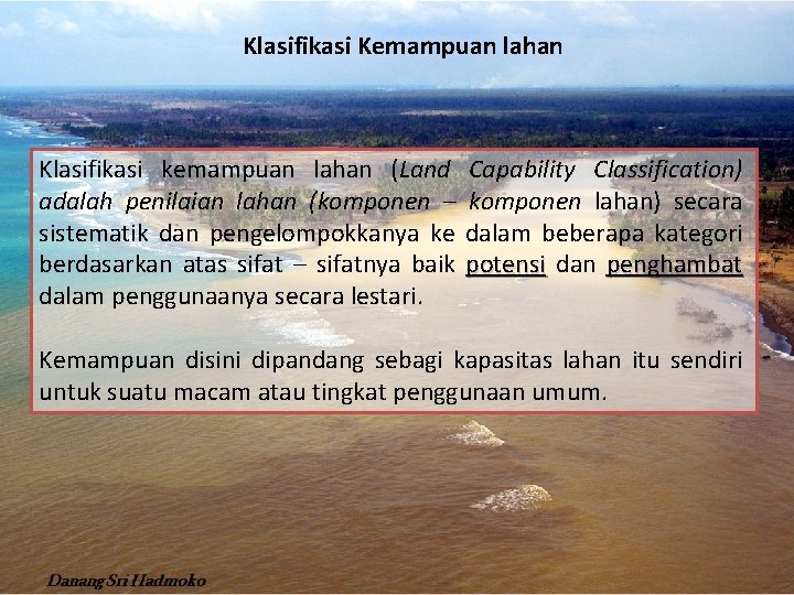 Klasifikasi Kemampuan lahan Klasifikasi kemampuan lahan (Land adalah penilaian lahan (komponen – sistematik dan
